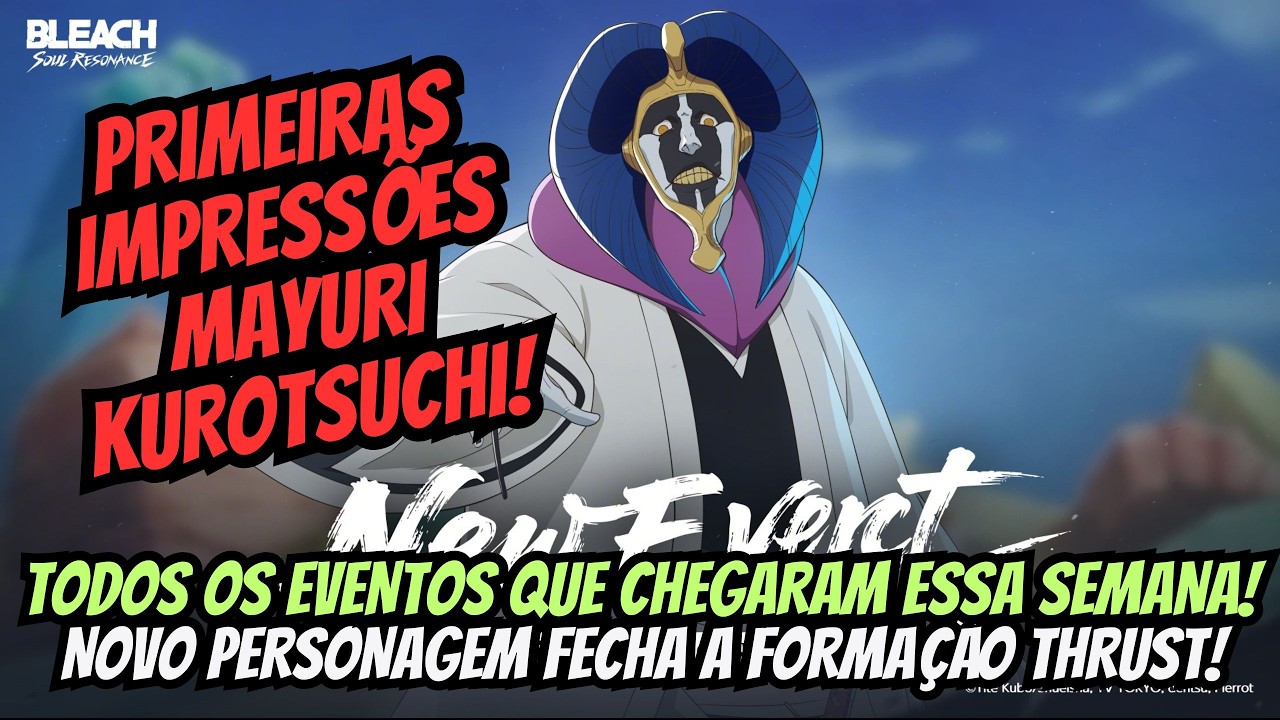 ⭐URGENTE! Todos os Eventos da Semana em Bleach Soul Resonance + Primeiras Impressões Mayuri!⭐