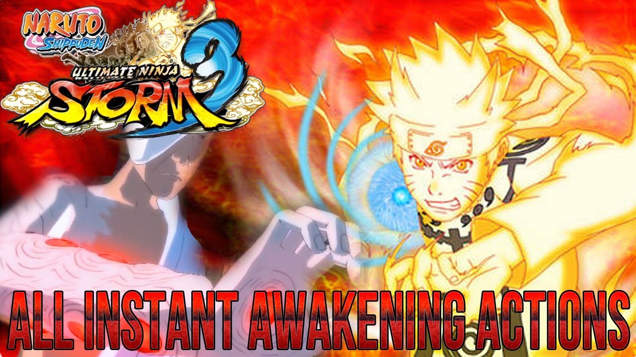 Naruto Storm 3 - All Instant Awakening Actions