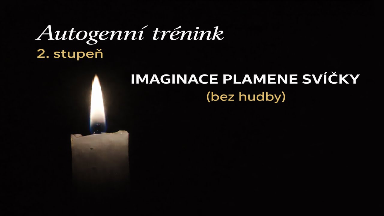 Autogenní trénink – Druhý stupeň | Imaginace plamene svíčky (bez hudby) 🌿