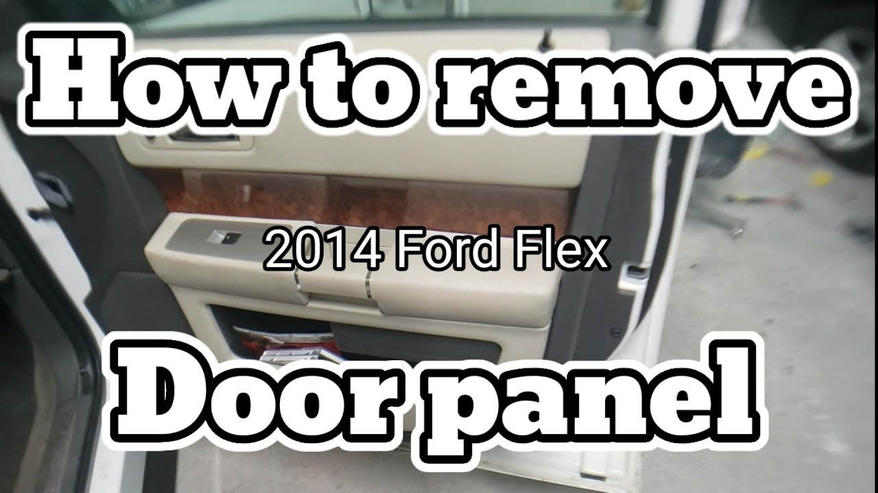 How to remove door panel  ford flex.