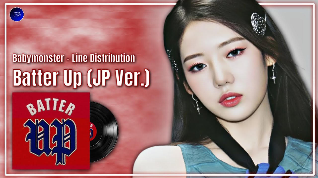 Babymonster (베이비몬스터) - Batter Up (JP Ver.) - Line Distribution