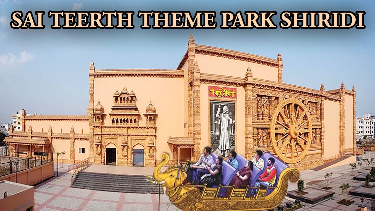 SAI TEERTH | SHIRIDI | SAI TEERTH THEME PARK SHIRIDI | SHIRIDI SAI BABA| MALPANI GROUP