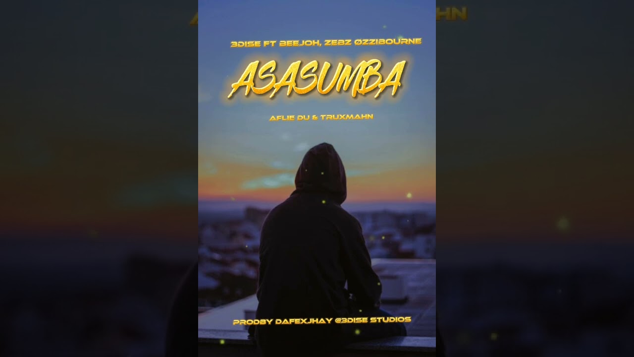 3Dise - ASASUMBA ft BeeJoh, Zebz Ozzibourne, Alfie-Du & TruxMahn (2022)