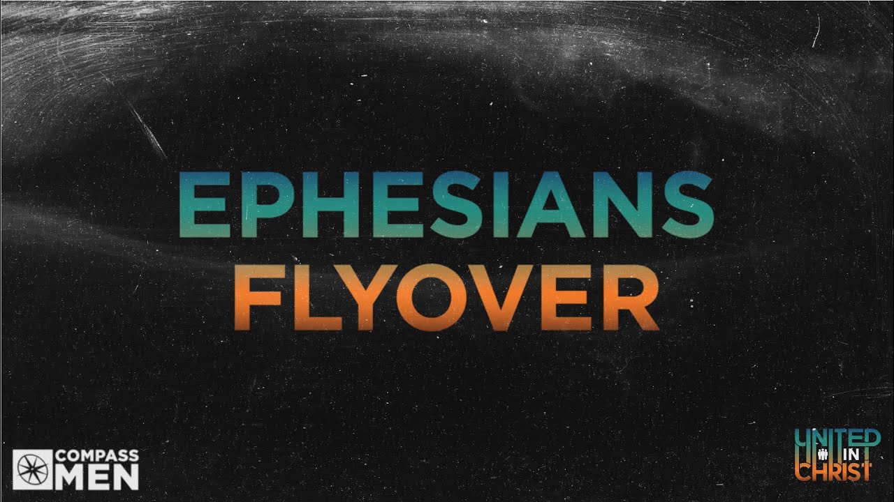 Ephesians Flyover | Men's Bible Study | Pastor Kellen Allen