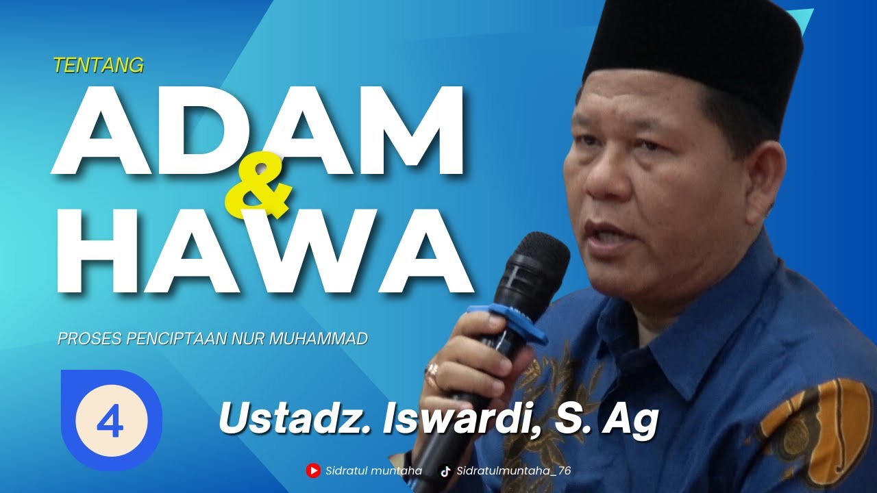 ADAM & HAWA - PENCIPTAAN NUR MUHAMMAD  #4 |Ustadz Iswardi, S. Ag
