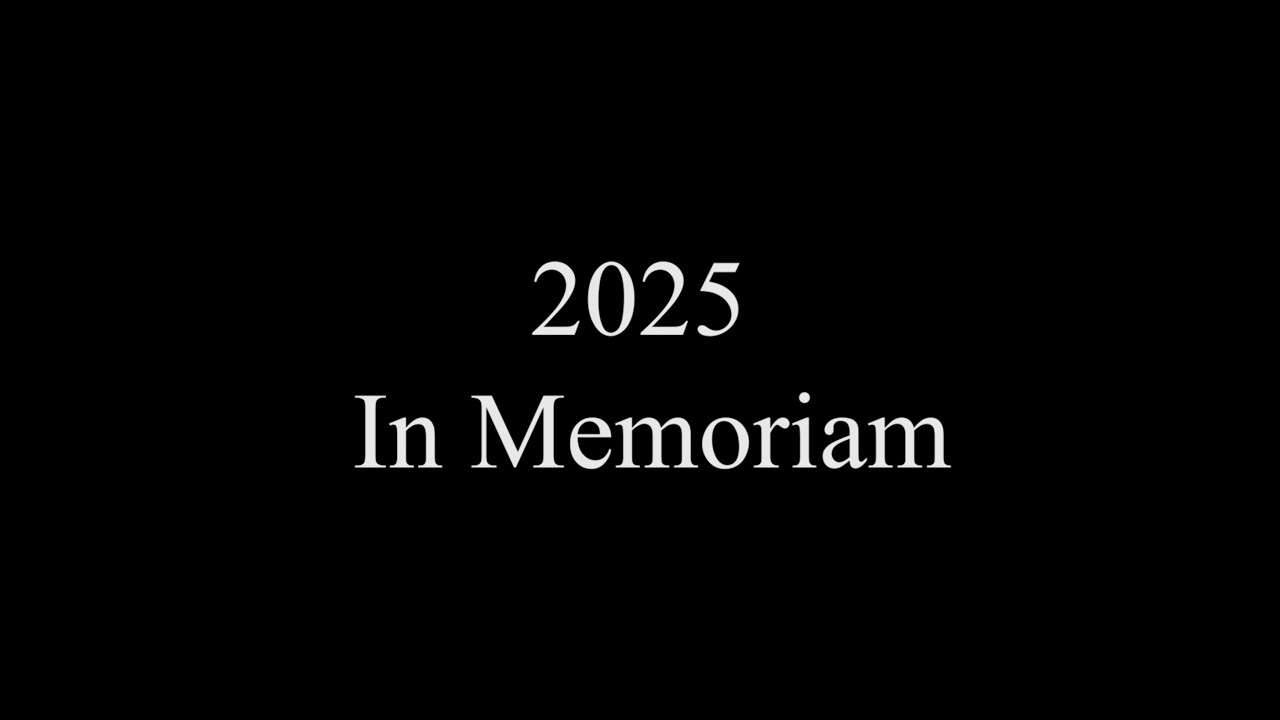 2025 In Memoriam: Remembering Those We've Lost