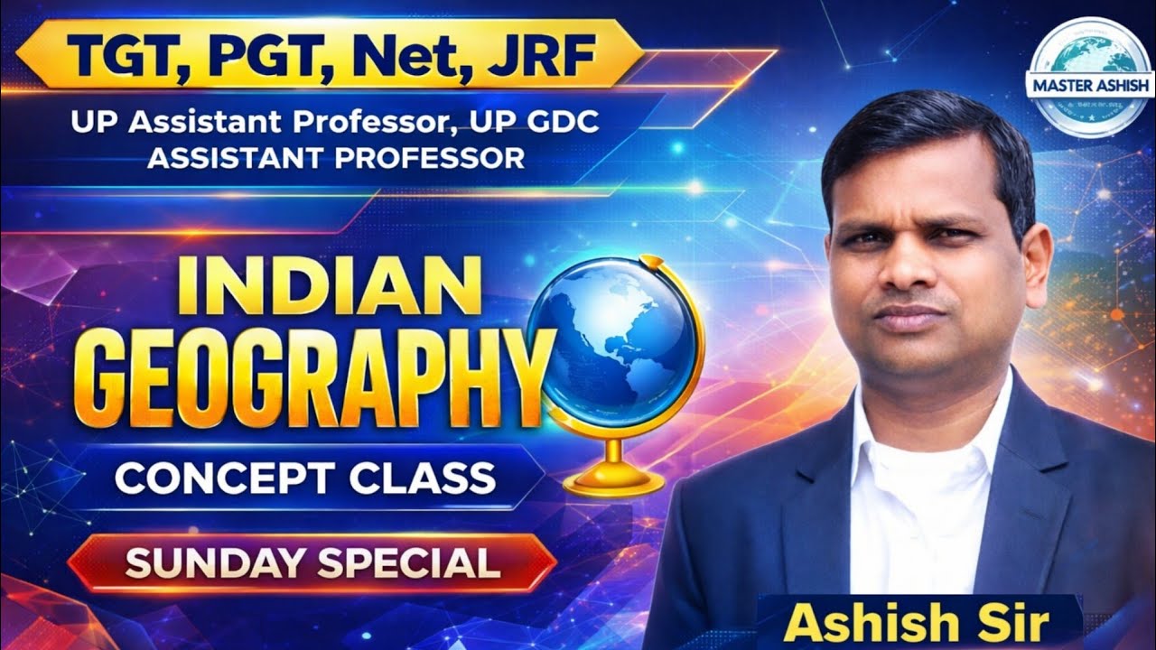 Indian Geography Concept Class | TGT PGT NET JRF | UP Assistant Pro. | Sunday Special by Ashish Sir