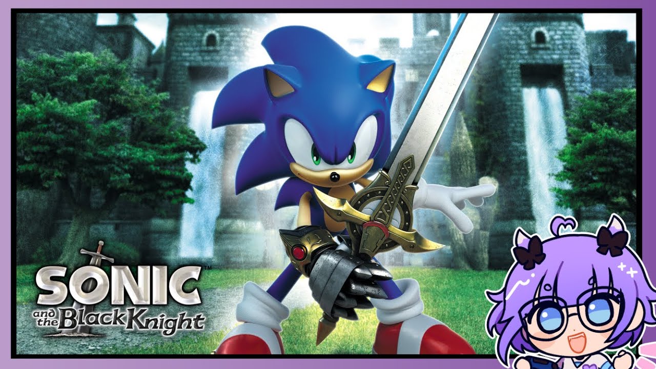 Sonic & The Black Knight VOD 1: Time for a new Sonic Adventure!