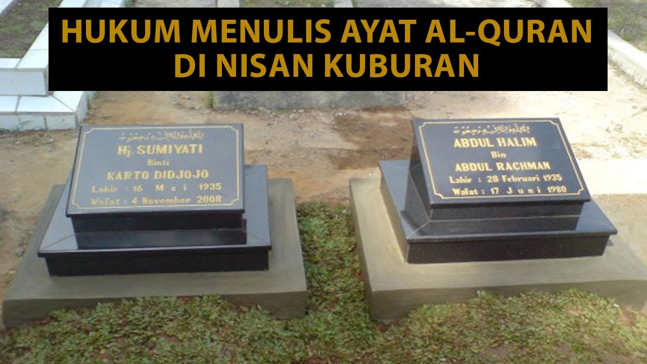 Hukum Menulis Sebagian Ayat Al-Quran di Nisan Kuburan