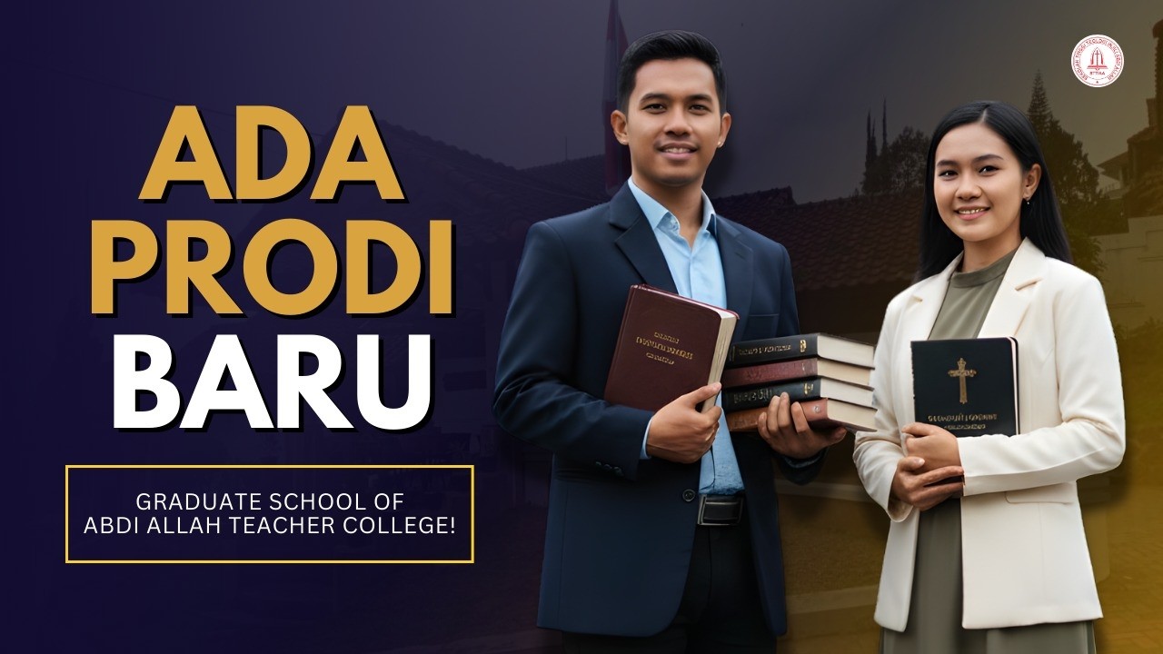 Ada Prodi Baru || Graduate School of Abdi Allah Teacher Collage