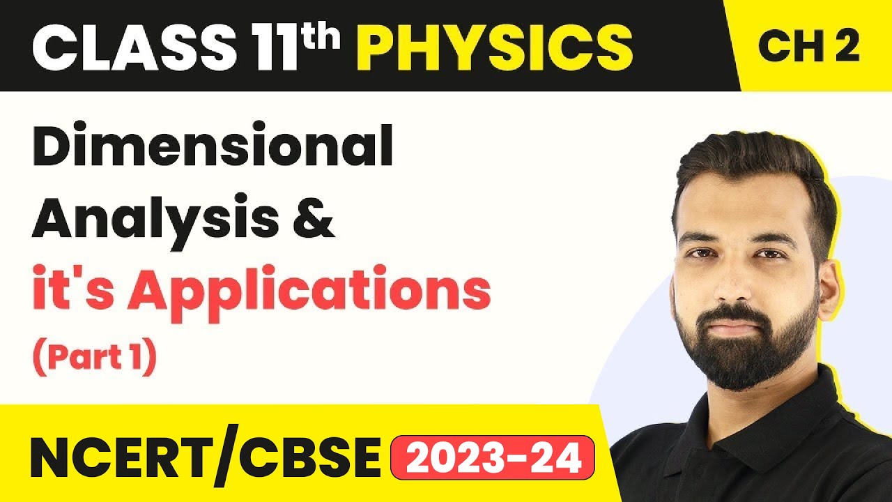 Class 11 Physics Chapter 2 | Dimensional Analysis and its Applications (Part 1)
