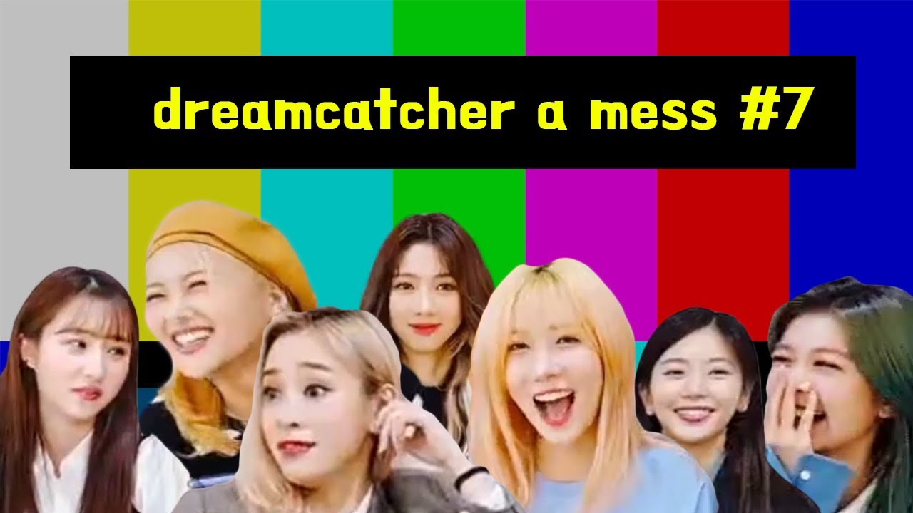 dreamcatcher a mess #7 [비글돌 드림캐쳐 7부]