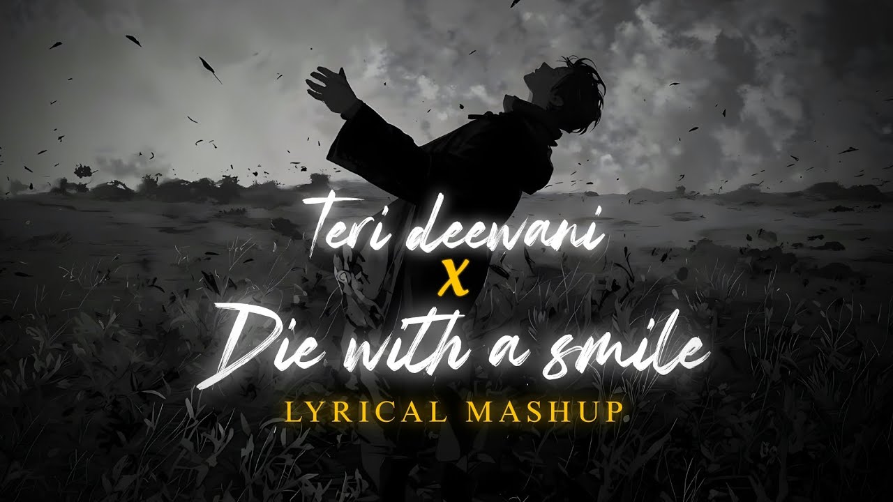 Teri deewani x Die with a smile 😍 | Best MASHUP | Aesthetic lyrical 