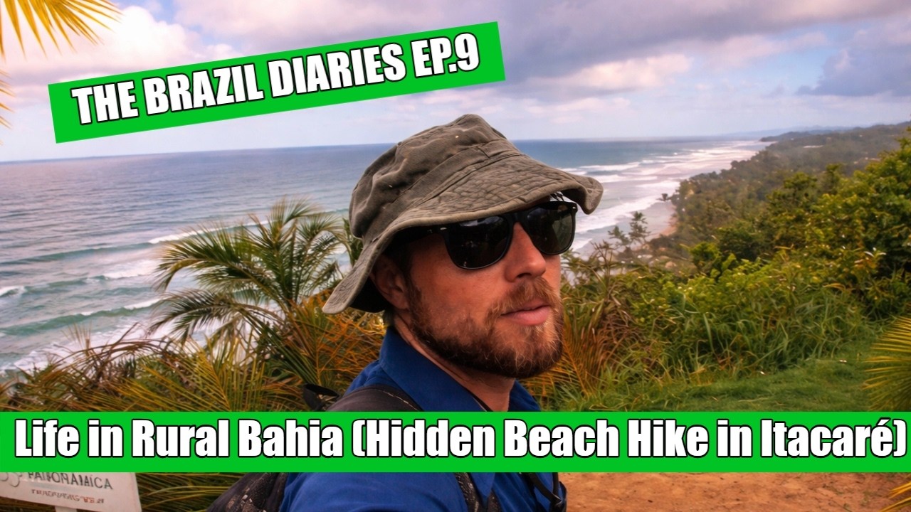 Life In Rural Bahia, Itacarezinho Beach Hike / The Brazil Diaries Episode #9