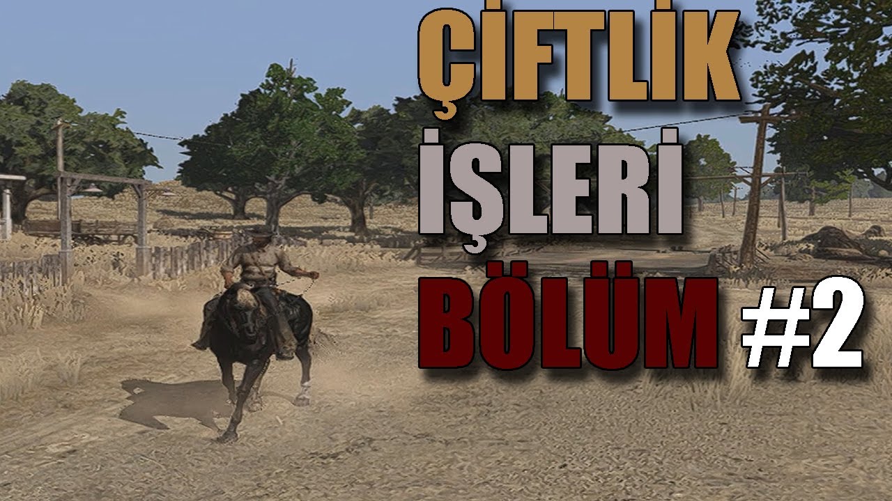 [2K] ÇİFTLİK İŞLERİ BÖLÜM #2 // RED DEAD REDEMPTİON 1