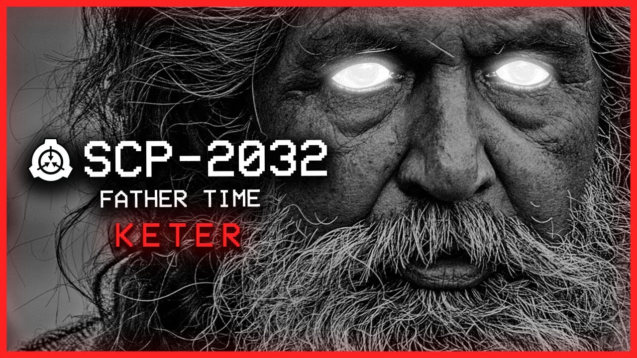 SCP-2032 │ Father Time │ Keter│ Temporal SCP