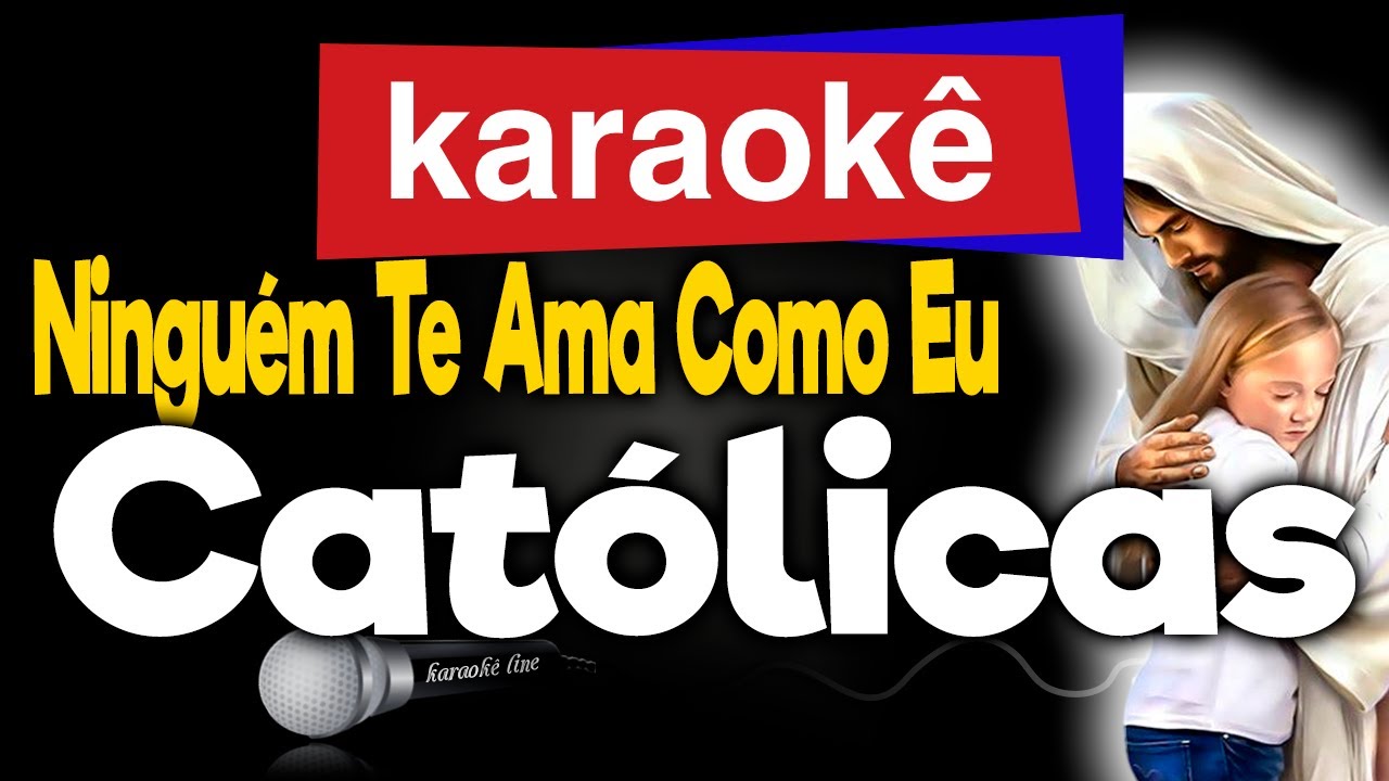 Karaokê - Ninguém Te Ama Como Eu - Católicas 🎤