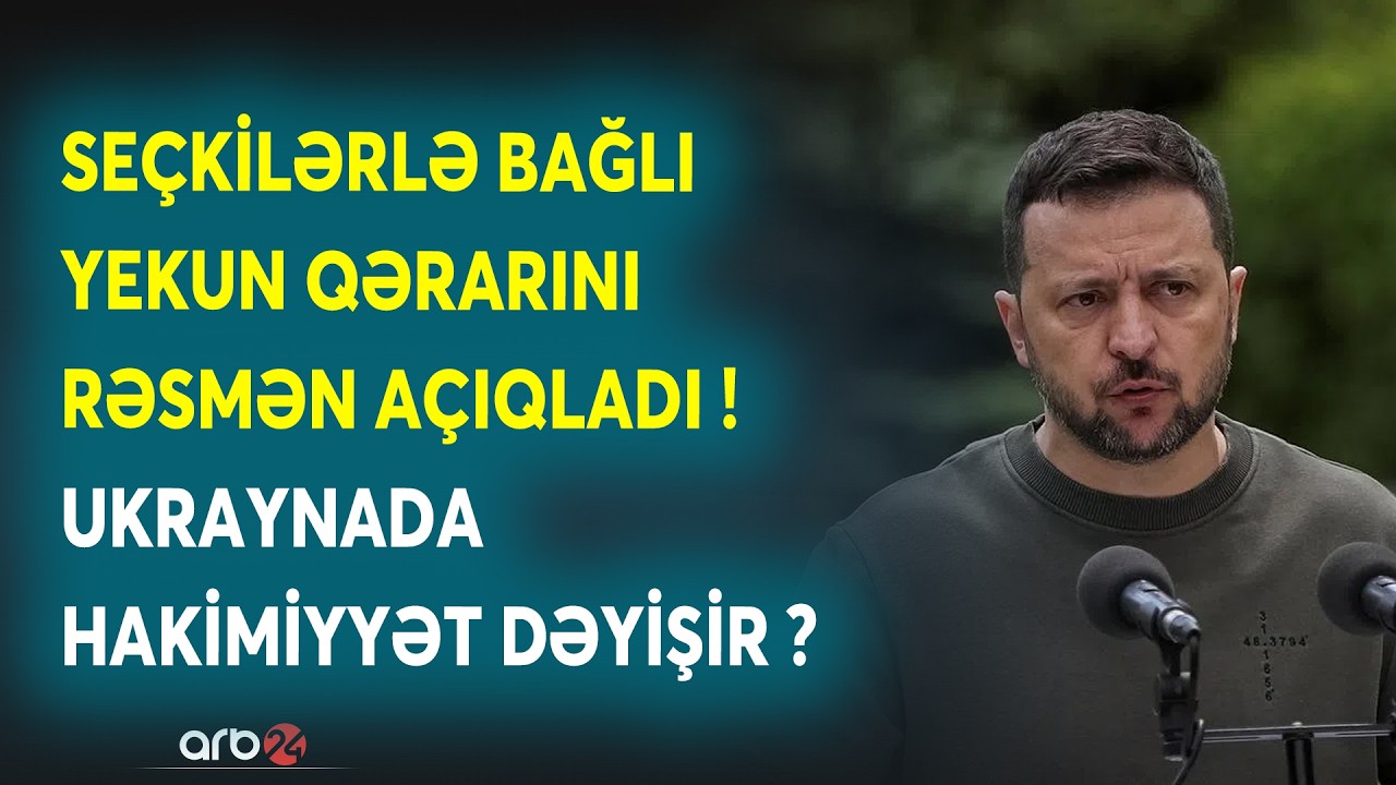 Ukraynada REZONANS YARADAN XƏBƏR: Zelenski seçkilərlə bağlı YEKUN QƏRARINI AÇIQLADI - DETALLAR