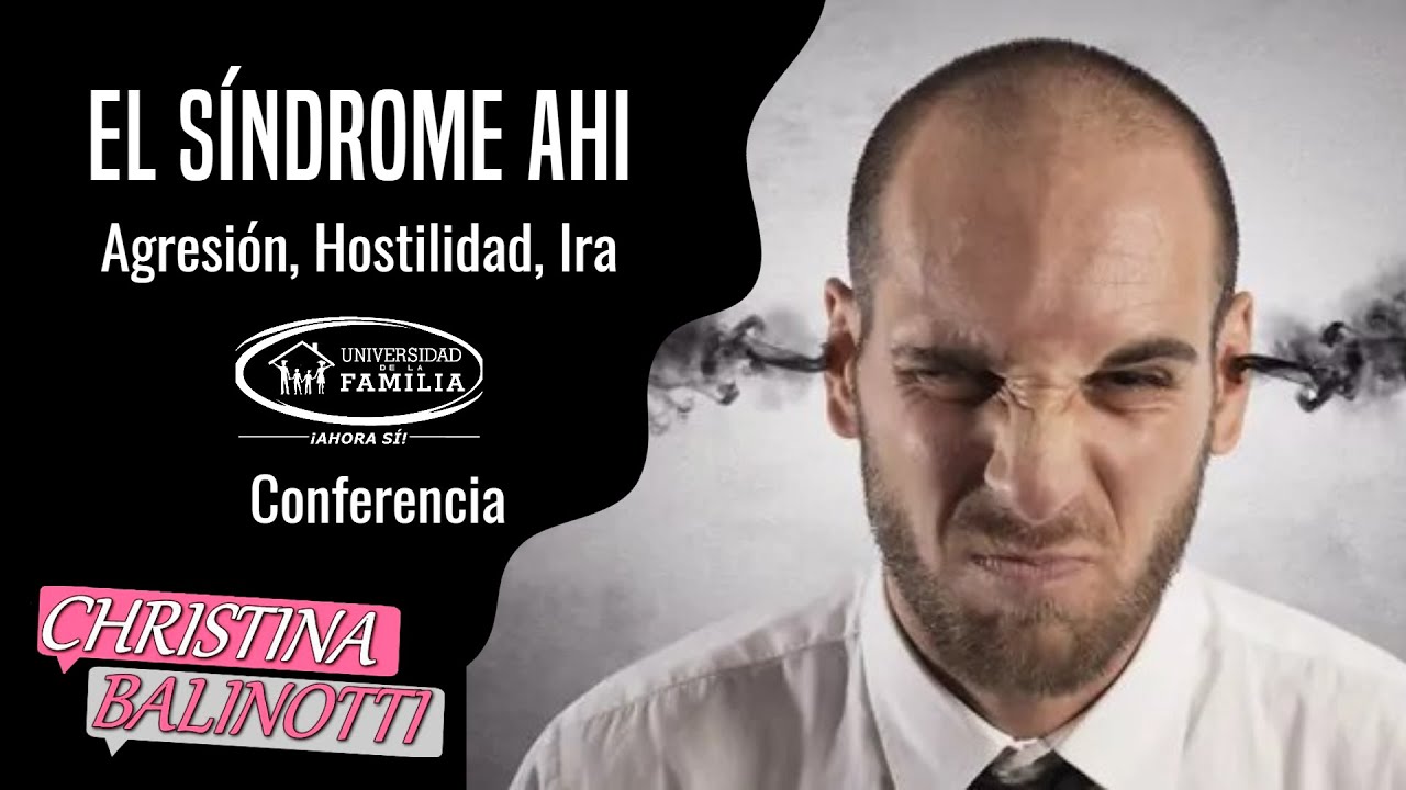 El Síndrome AHI - Agresión, Hostilidad, Ira