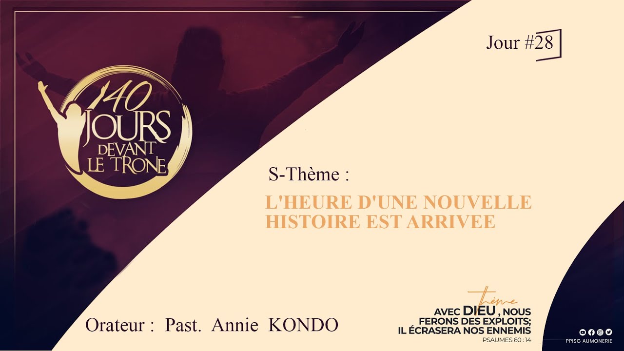 Past.  Annie  KONDO  | L'HEURE D'UNE NOUVELLE HISTOIRE EST ARRIVEE | #40JDTG