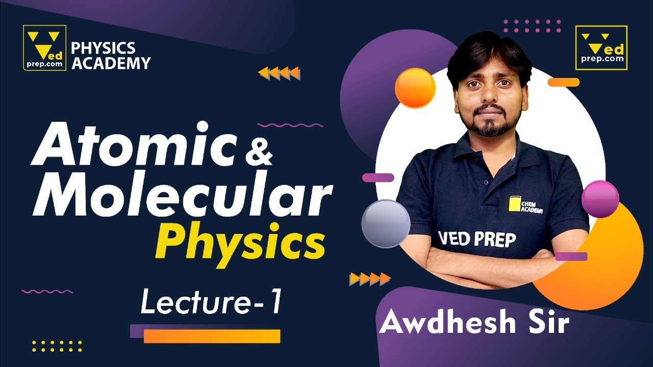 Atomic | Molecular Physics | Lecture-1 | CSIR NET | IIT JAM | GATE | Physics Academy