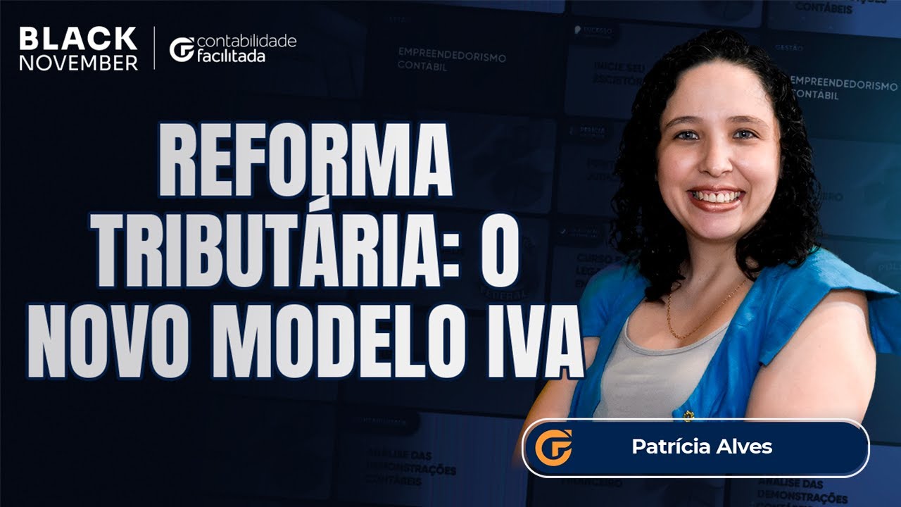 REFORMA TRIBUTÁRIA: PREPARE SEU ESCRITÓRIO PARA O NOVO MODELO IVA