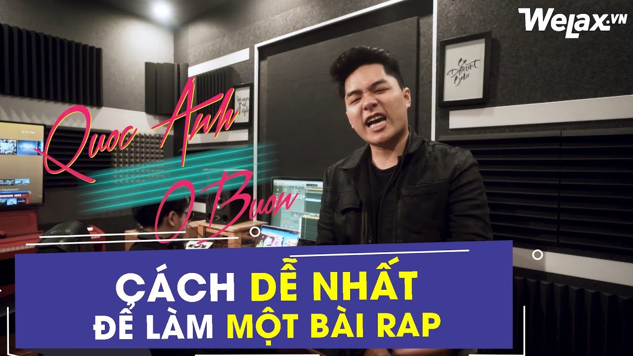 C&aacute;ch để tạo ra một b&agrave;i rap | Welax Official
