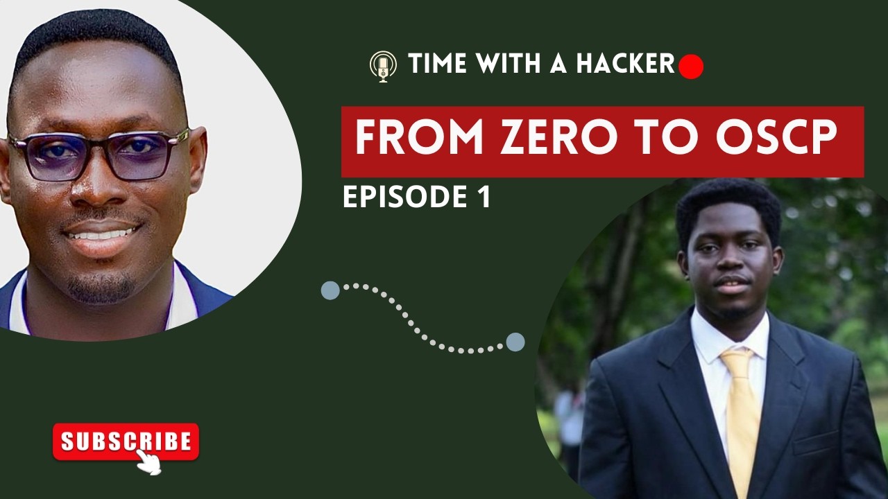 Time with a Hacker Podcast: From Beginner to OSCP | Lessons from a Ghanaian Hacker