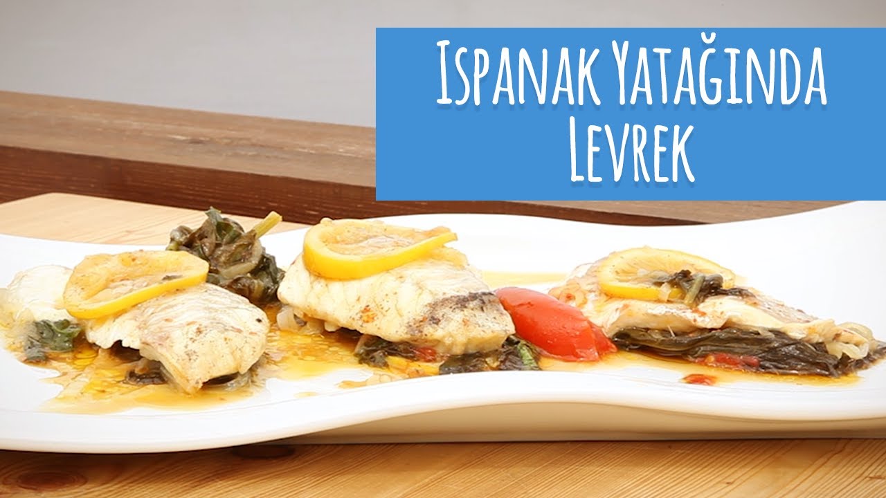 Ispanak Yatağında Levrek  - Kılıç Deniz - Yemek Tarifleri