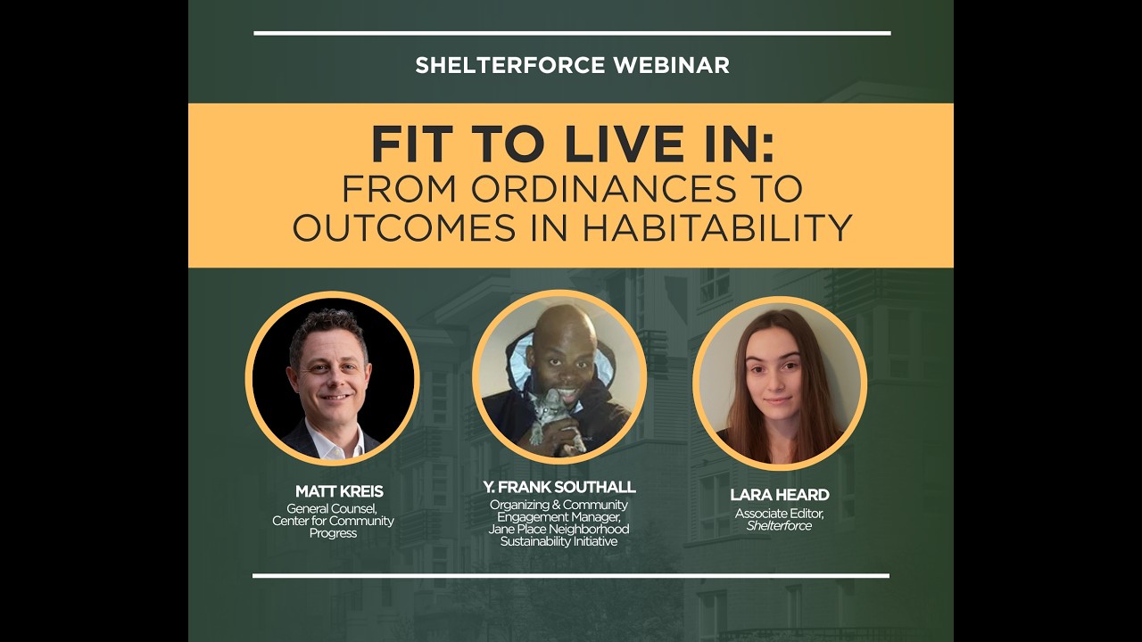 Fit to Live In: From Ordinances to Outcomes in Habitability, a Shelterforce webinar