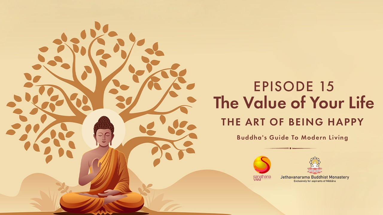 Episode 15 The Value of Your Life | The Art of Being Happy