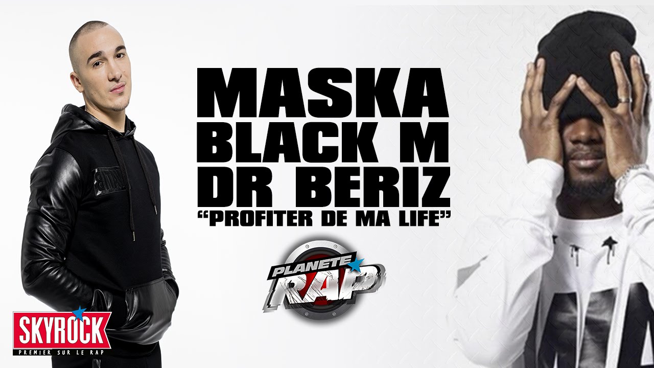 Maska "Profiter de ma life" feat. Black M & Dr. Beriz 