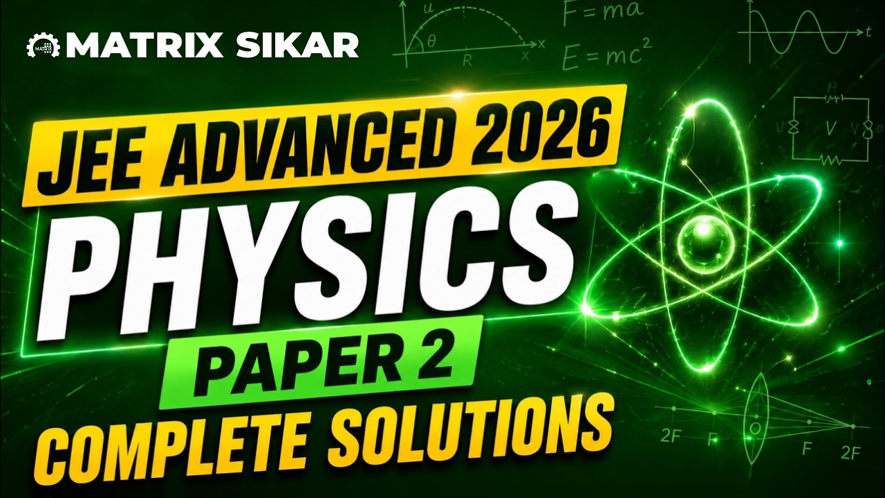 JEE Advanced 2026 | JEE Advanced 2026 Physics Paper Solutions | JEE Advanced 2026 Paper 2 Solution