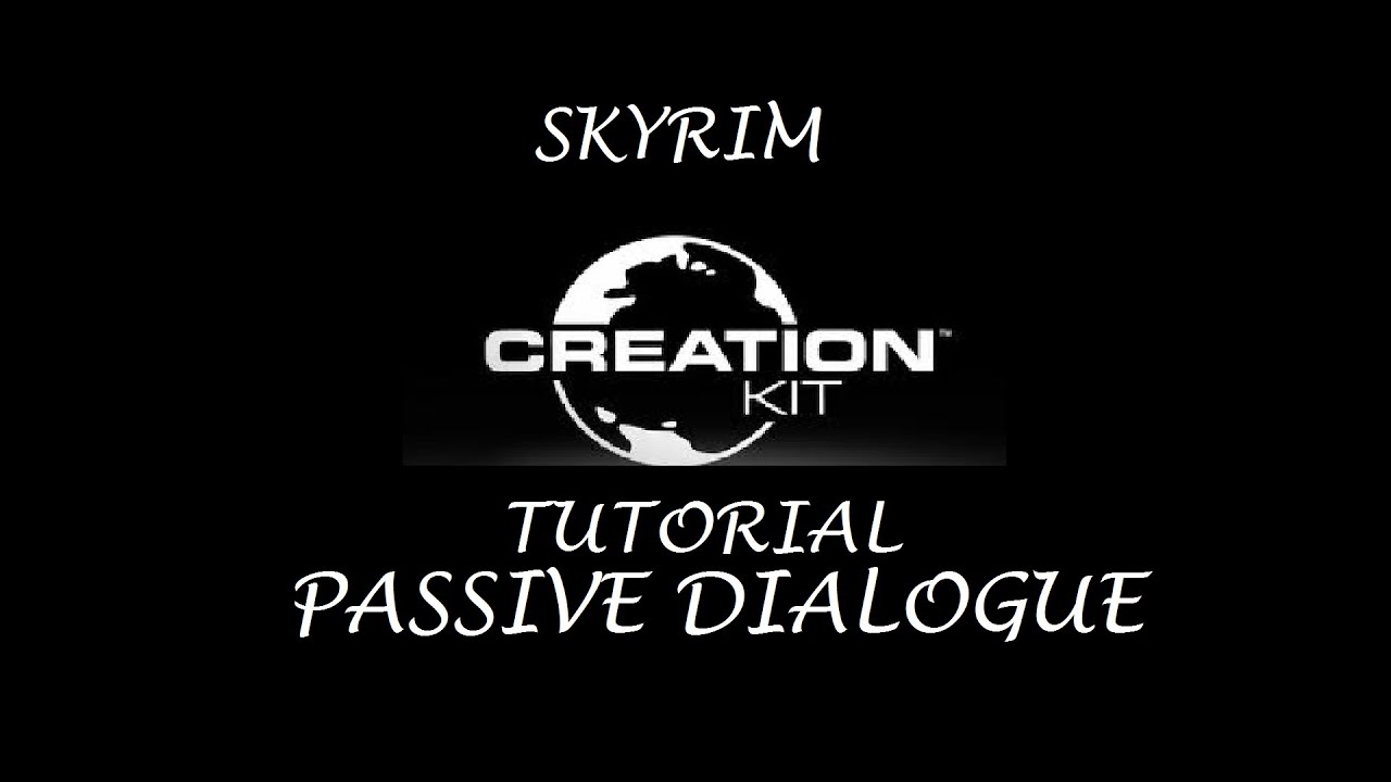 Skyrim: Creation Kit Tutorials - Passive Dialogue