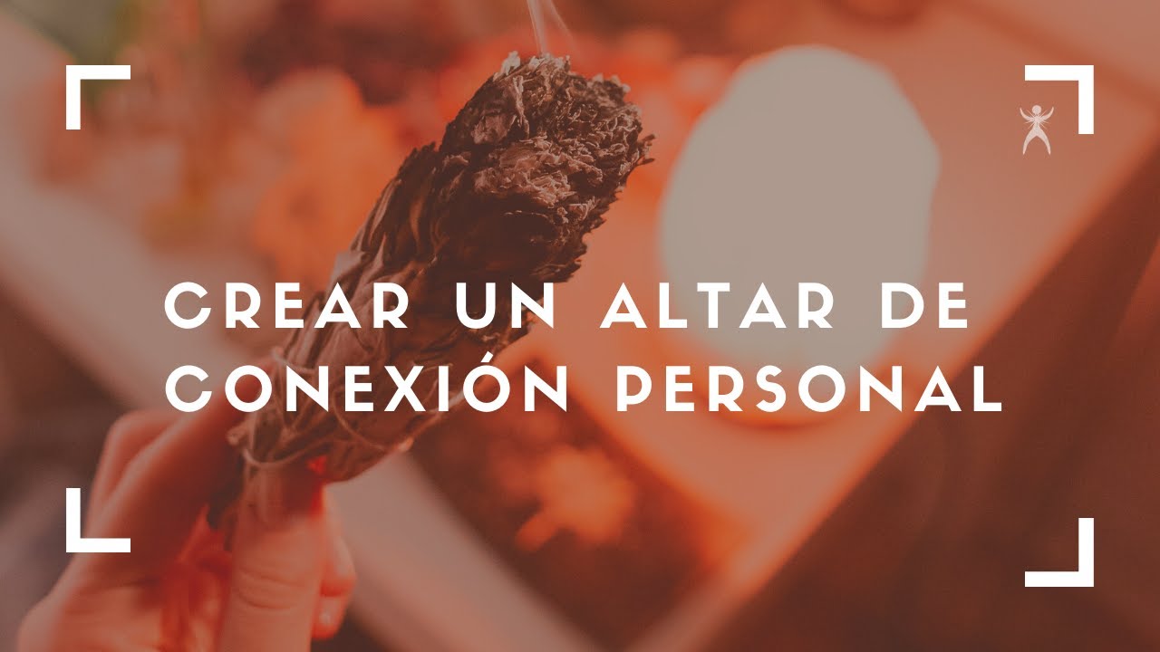 Crear un altar de conexi&oacute;n personal