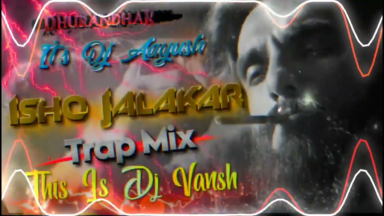 ISHQ JALAKAR TRAP MIX | THIS IS DJ VANSH X IT'S DJ AAYUSH.. 🔥🔥