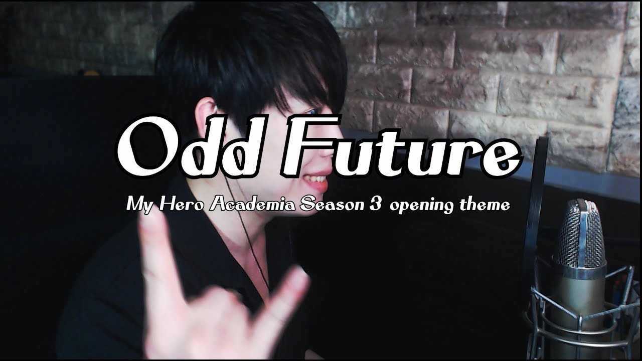 My hero academia season 3 op/opening - odd future II cover by RU