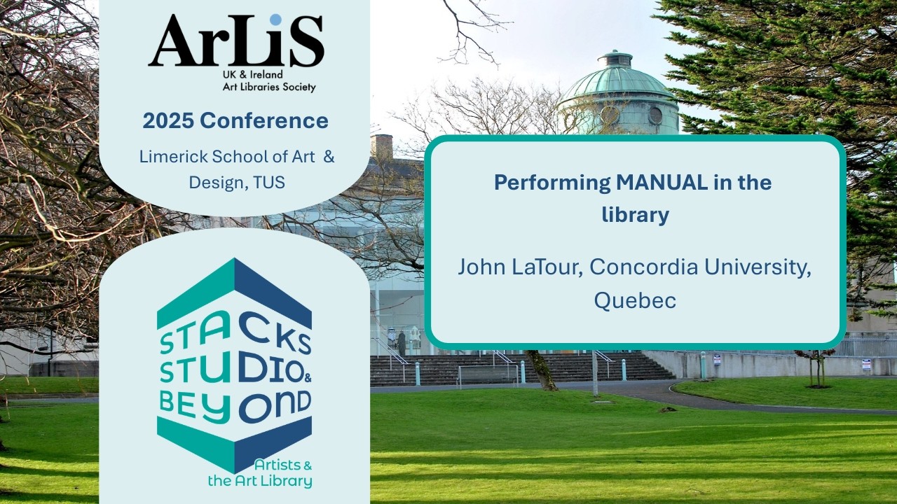 #ARLIS2025: Performing MANUAL in the Library, John LaTour