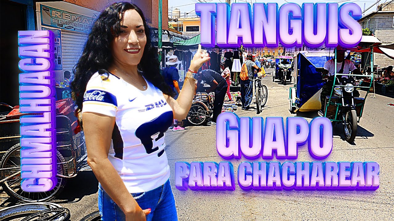 Chachareando Un tianguis GUAPO para chacharear CHIMALHUACAN