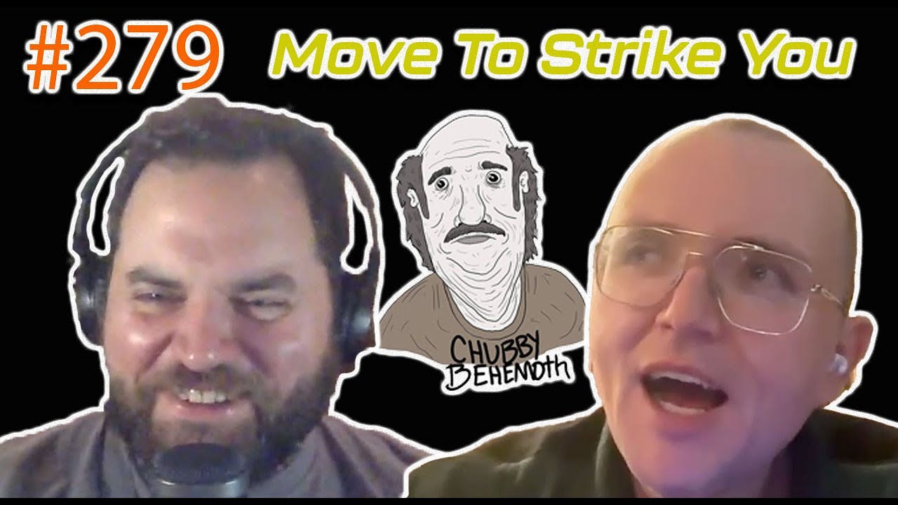 Move To Strike You - Chubby Behemoth #279 w/ Sam Tallent and Nathan Lund