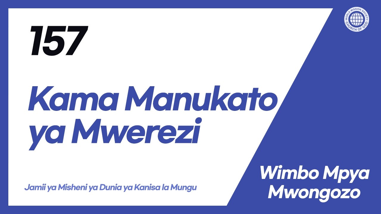 [Wimbo Mpya | Guide] No.157 Kama Manukato ya Mwerezi | Kanisa la Mungu
