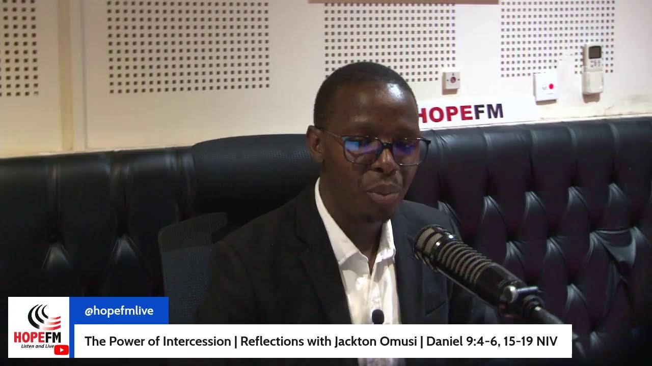 The Power of Intercession | Reflections with Jackton Omusi | Daniel 9:4-6, 15-19 NIV