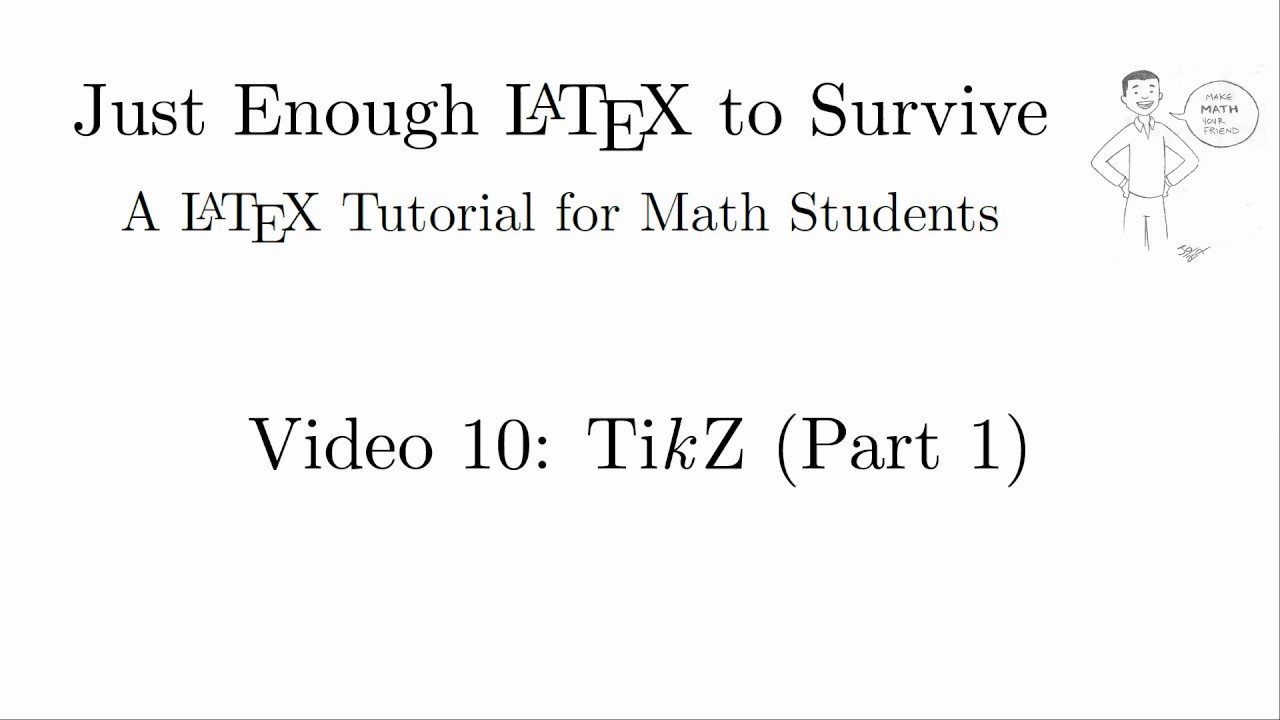 Just Enough LaTeX to Survive - 10 - TikZ (Part 1)