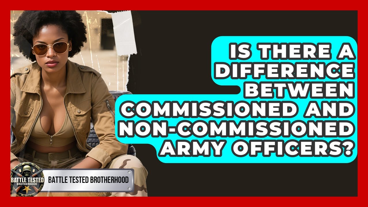 Is There a Difference Between Commissioned and Non-Commissioned Army Officers?