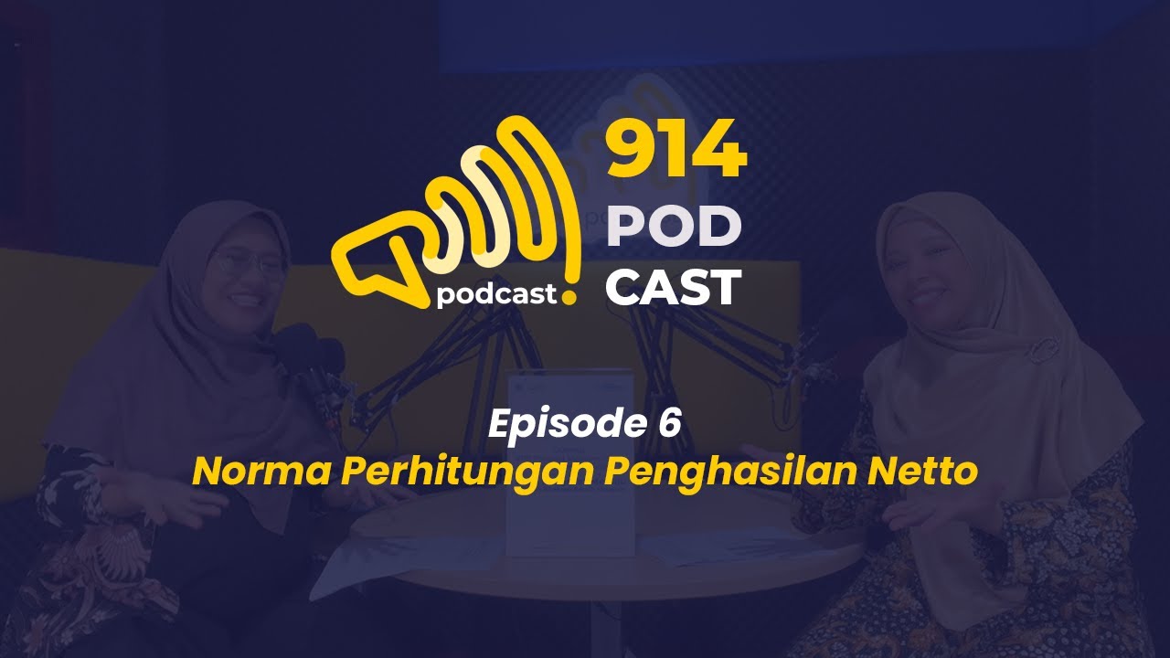 Podcast 914 - Episode 6 : Norma Perhitungan Penghasilan Netto