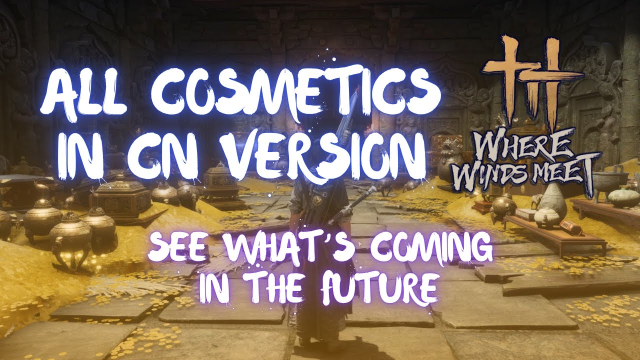 All Cosmetics in CN - [ Where Winds Meet ]