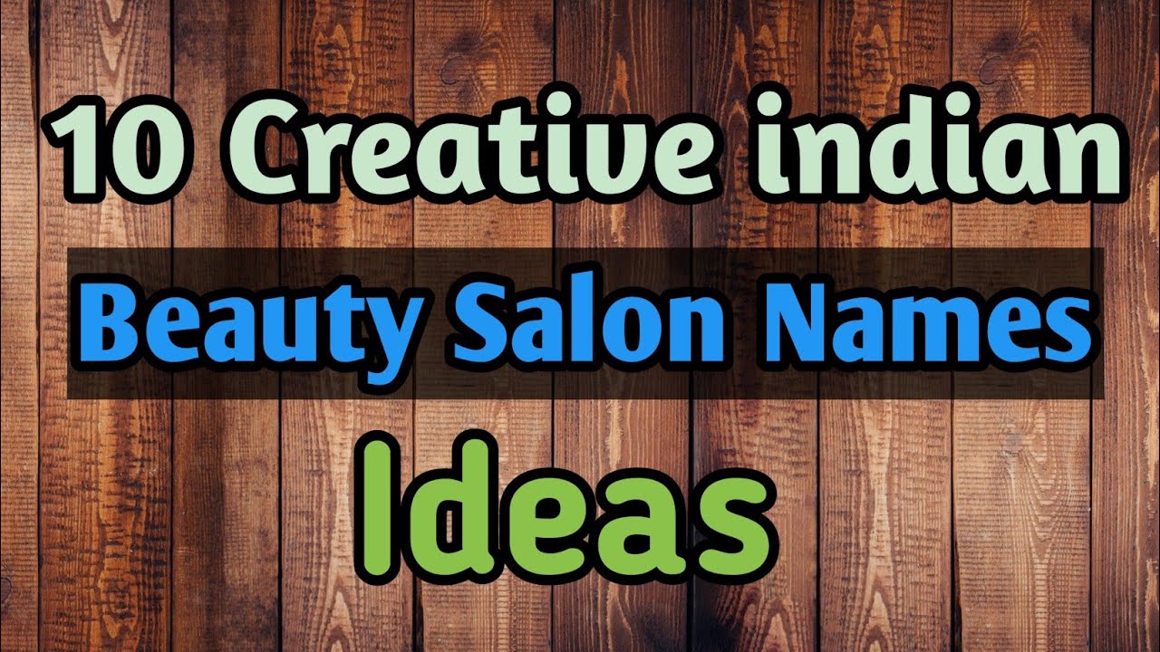 Beauty Salon Name Ideas 2022 |Beauty & Hair salon Names | Unique Salon Names Hair| Beauty Spa| Nail