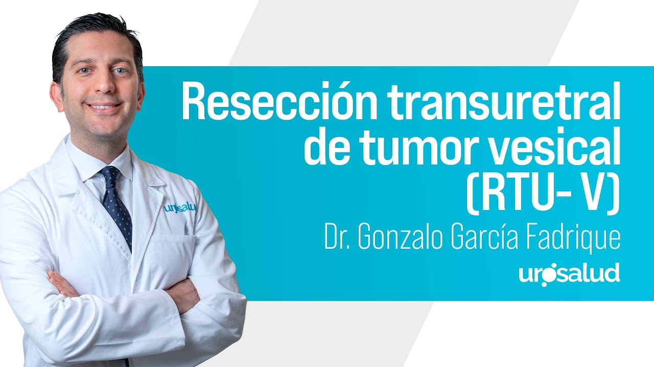 Resección transuretral de tumor vesical (RTU-V) - Clínica Urosalud