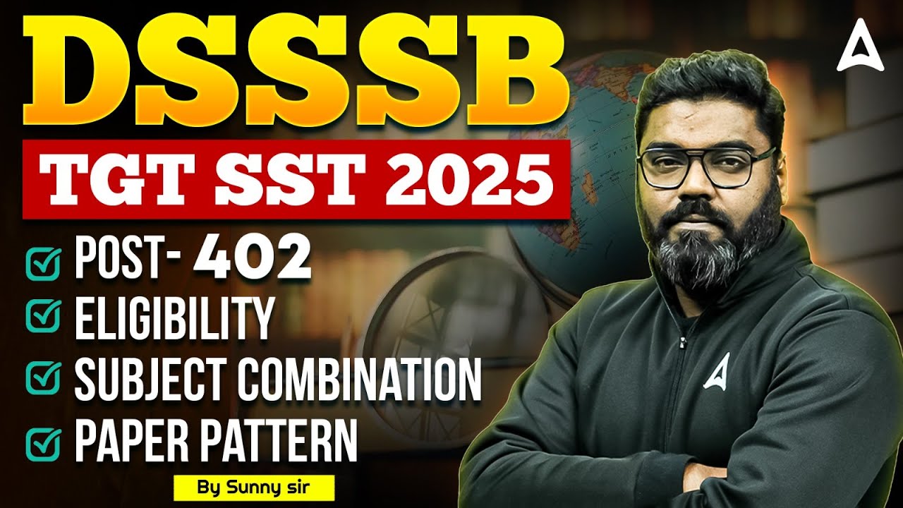 DSSSB Vacancy 2025 | DSSSB TGT SST Syllabus ,Eligibility, Exam Pattern | DSSSB TGT SST By Sunny sir