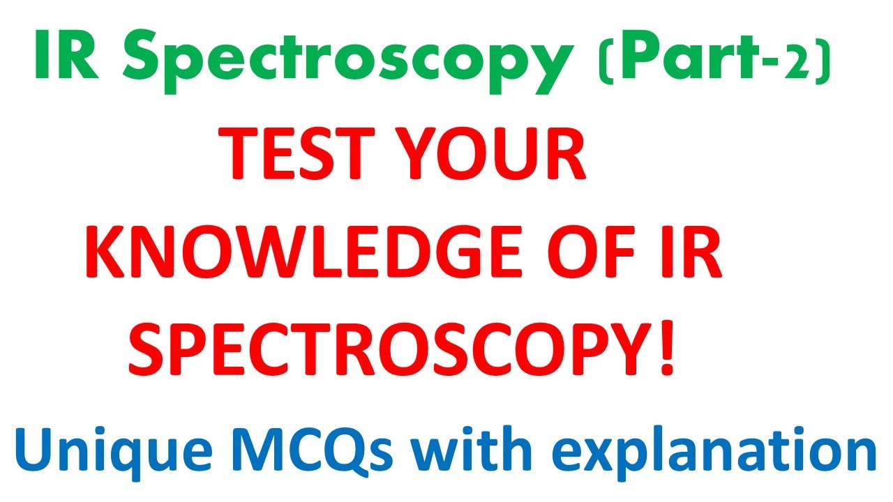 Infrared spectroscopy IR (part-2) I Unique MCQs on IR with explanations I making chemistry easier